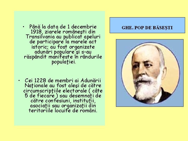  • Până la data de 1 decembrie 1918, ziarele româneşti din Transilvania au