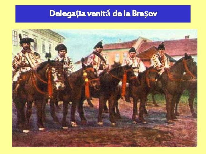Delegaţia venită de la Braşov 