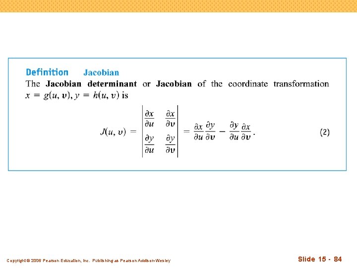 Copyright © 2006 Pearson Education, Inc. Publishing as Pearson Addison-Wesley Slide 15 - 84