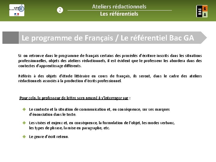 ❷ Ateliers rédactionnels Les référentiels Le programme de Français / Le référentiel Bac GA