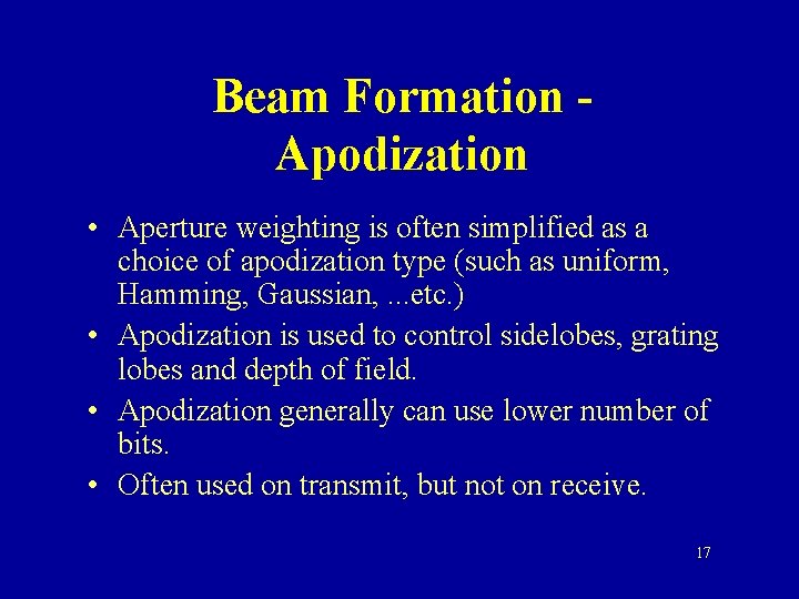 Beam Formation Apodization • Aperture weighting is often simplified as a choice of apodization