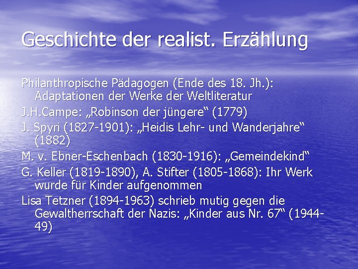 Geschichte der realist. Erzählung Philanthropische Pädagogen (Ende des 18. Jh. ): Adaptationen der Werke