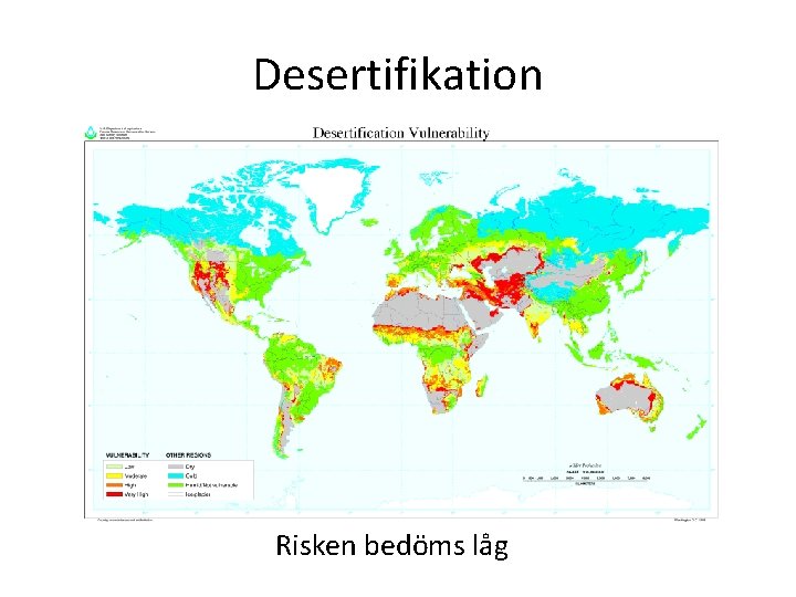 Desertifikation Risken bedöms låg 