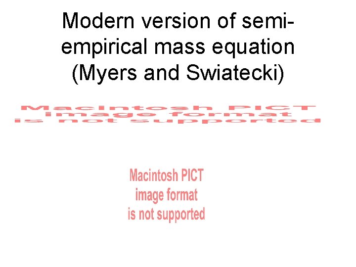 Modern version of semiempirical mass equation (Myers and Swiatecki) 