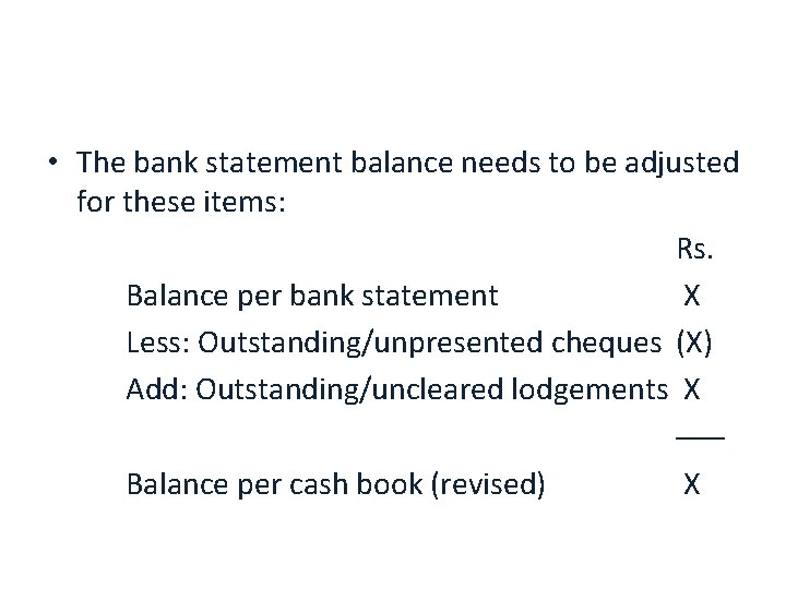  • The bank statement balance needs to be adjusted for these items: Rs.