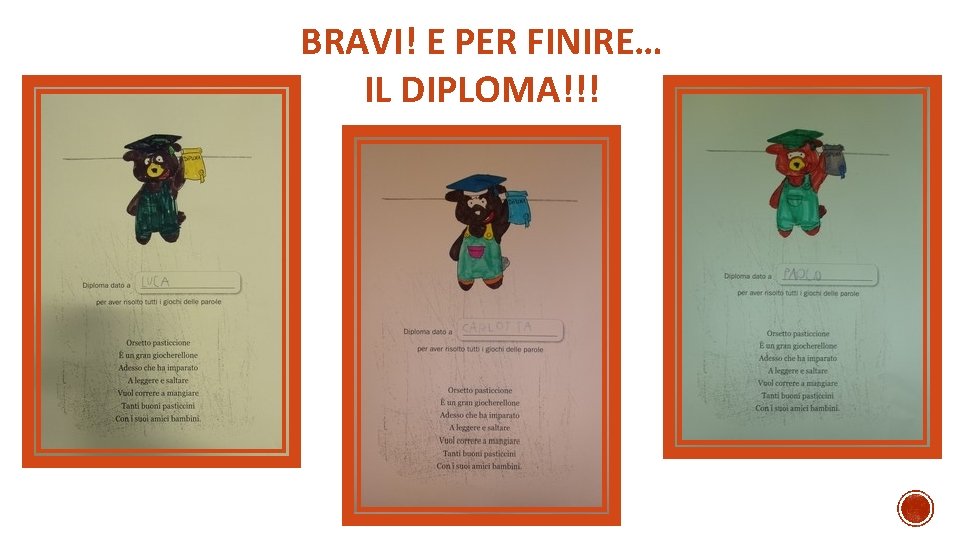 BRAVI! E PER FINIRE… IL DIPLOMA!!! 