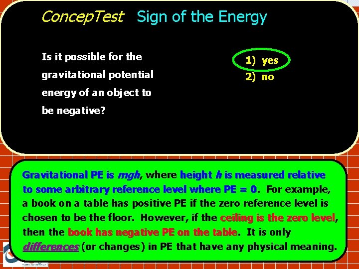 Concep. Test Sign of the Energy Is it possible for the 1) yes gravitational