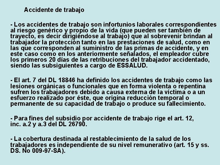 Accidente de trabajo - Los accidentes de trabajo son infortunios laborales correspondientes al riesgo