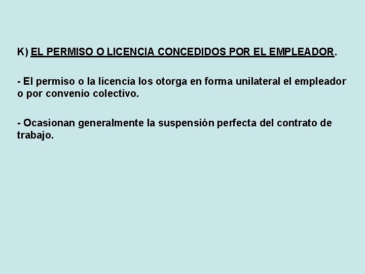 K) EL PERMISO O LICENCIA CONCEDIDOS POR EL EMPLEADOR. - El permiso o la