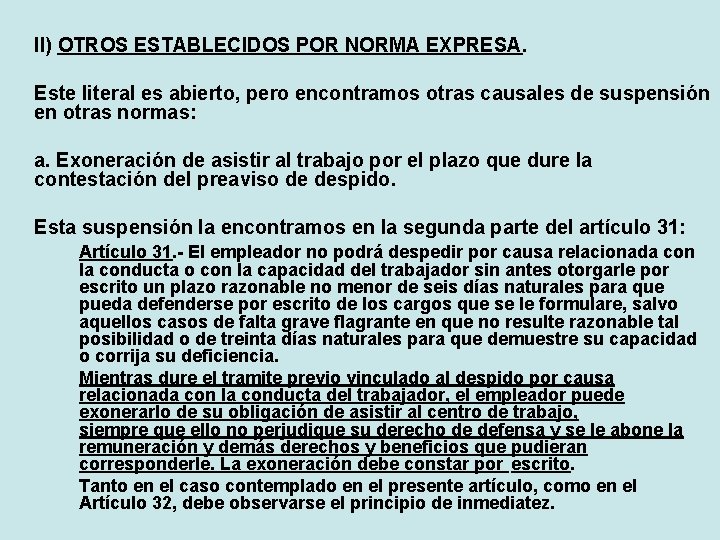 ll) OTROS ESTABLECIDOS POR NORMA EXPRESA. Este literal es abierto, pero encontramos otras causales