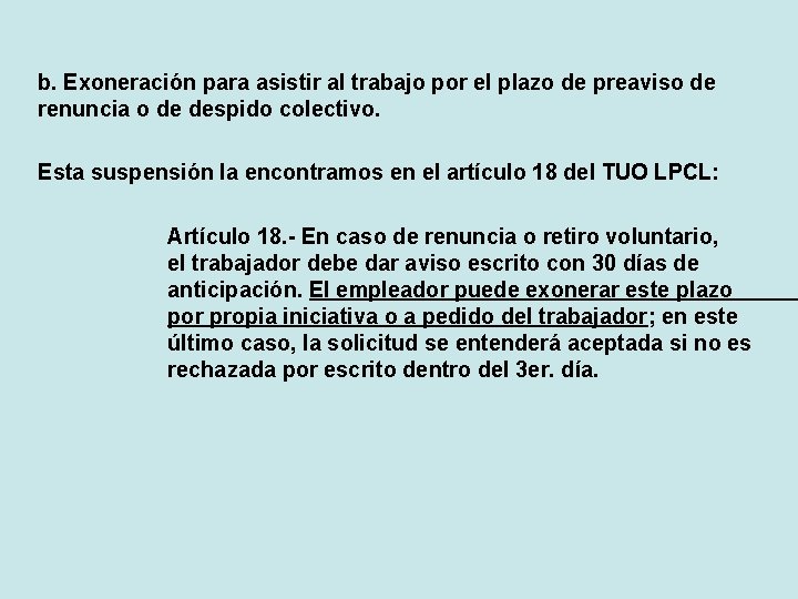 b. Exoneración para asistir al trabajo por el plazo de preaviso de renuncia o
