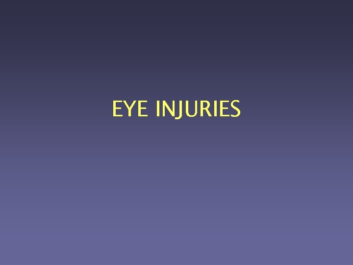 EYE INJURIES 