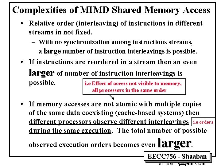 Complexities of MIMD Shared Memory Access • Relative order (interleaving) of instructions in different