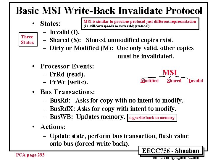 Basic MSI Write-Back Invalidate Protocol • States: Three States: MSI is similar to previous