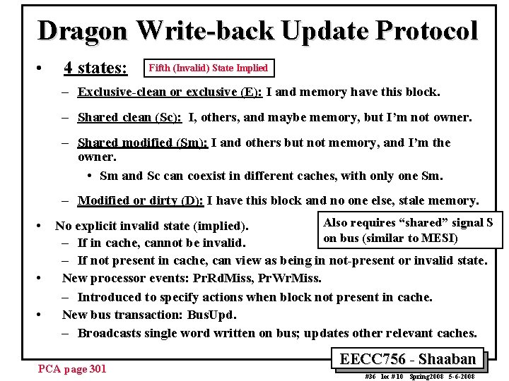 Dragon Write-back Update Protocol • 4 states: Fifth (Invalid) State Implied – Exclusive-clean or