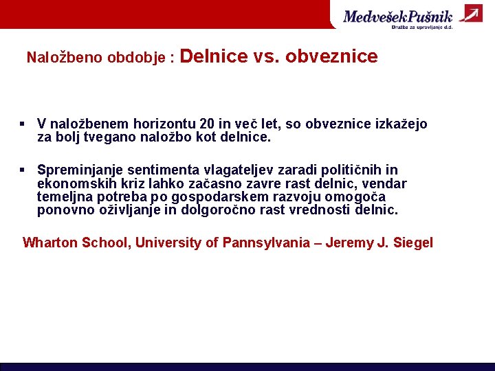 Naložbeno obdobje : Delnice vs. obveznice § V naložbenem horizontu 20 in več let,