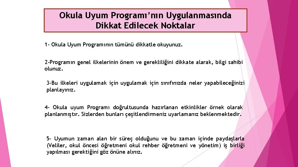 Okula Uyum Programı’nın Uygulanmasında Dikkat Edilecek Noktalar 1 - Okula Uyum Programının tümünü dikkatle