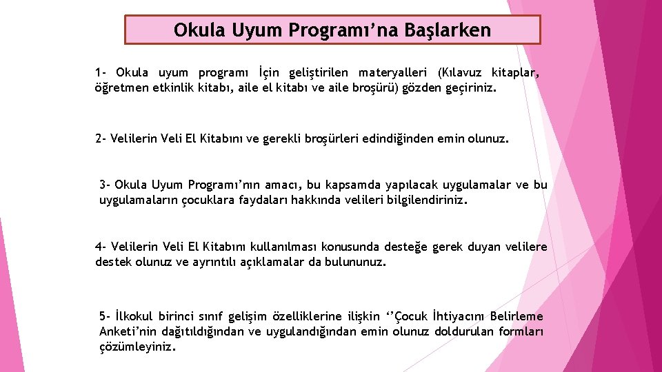 Okula Uyum Programı’na Başlarken 1 - Okula uyum programı İçin geliştirilen materyalleri (Kılavuz kitaplar,