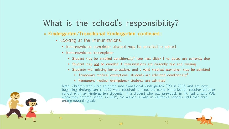 What is the school’s responsibility? § Kindergarten/Transitional Kindergarten continued: : § Looking at the