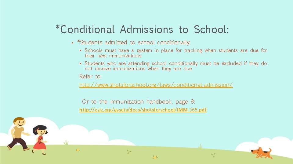 *Conditional Admissions to School: § *Students admitted to school conditionally: § Schools must have