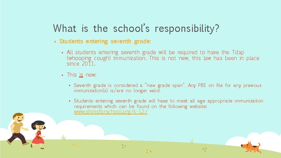 What is the school’s responsibility? § Students entering seventh grade: § All students entering