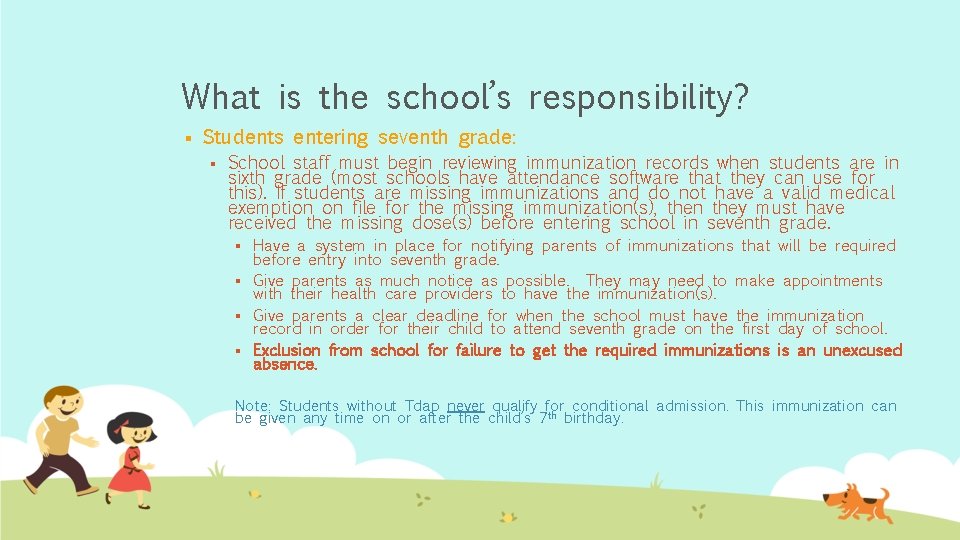 What is the school’s responsibility? § Students entering seventh grade: § School staff must