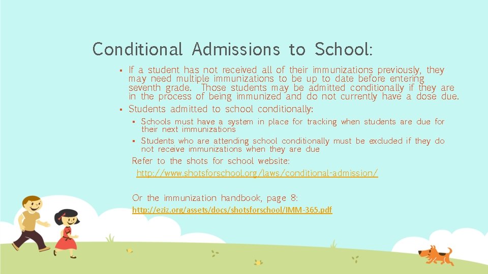 Conditional Admissions to School: If a student has not received all of their immunizations