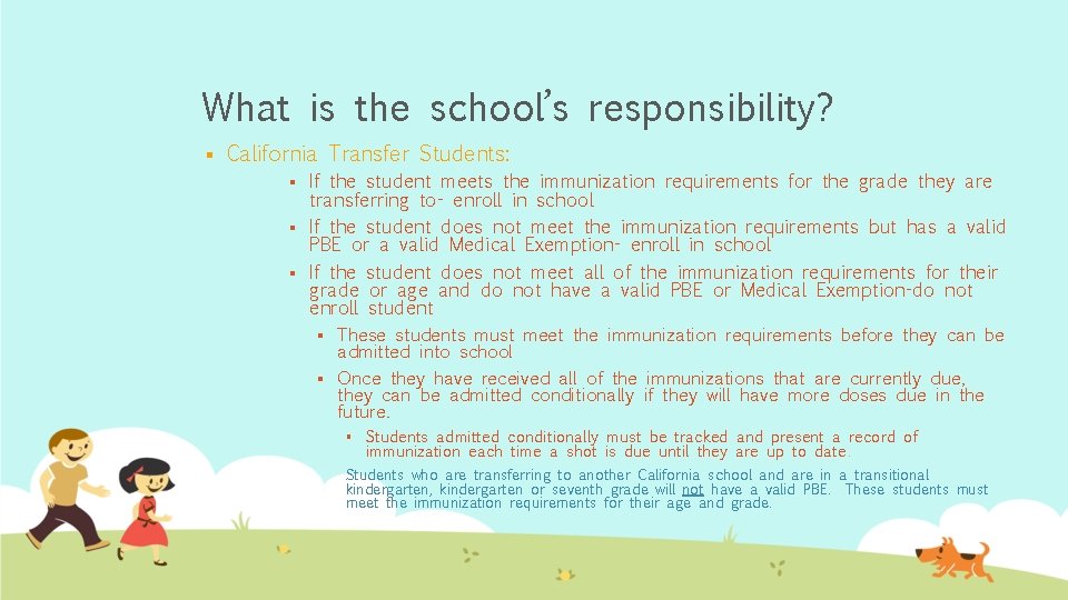 What is the school’s responsibility? § California Transfer Students: If the student meets the