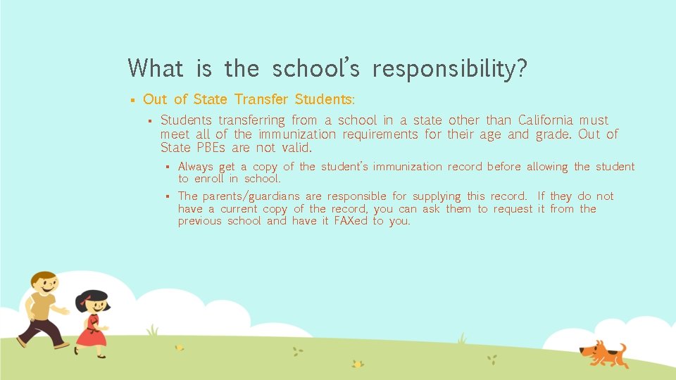 What is the school’s responsibility? § Out of State Transfer Students: § Students transferring