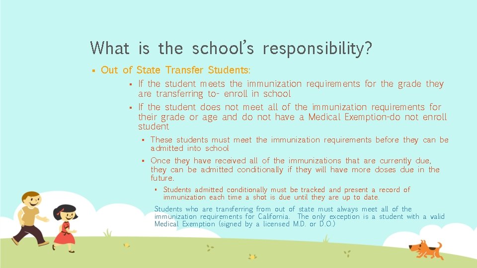 What is the school’s responsibility? § Out of State Transfer Students: § If the