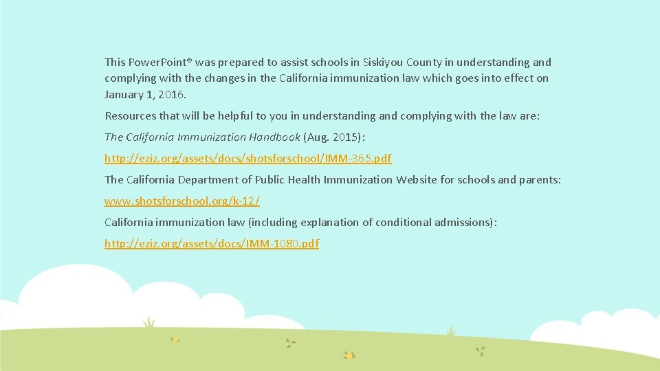 This Power. Point® was prepared to assist schools in Siskiyou County in understanding and