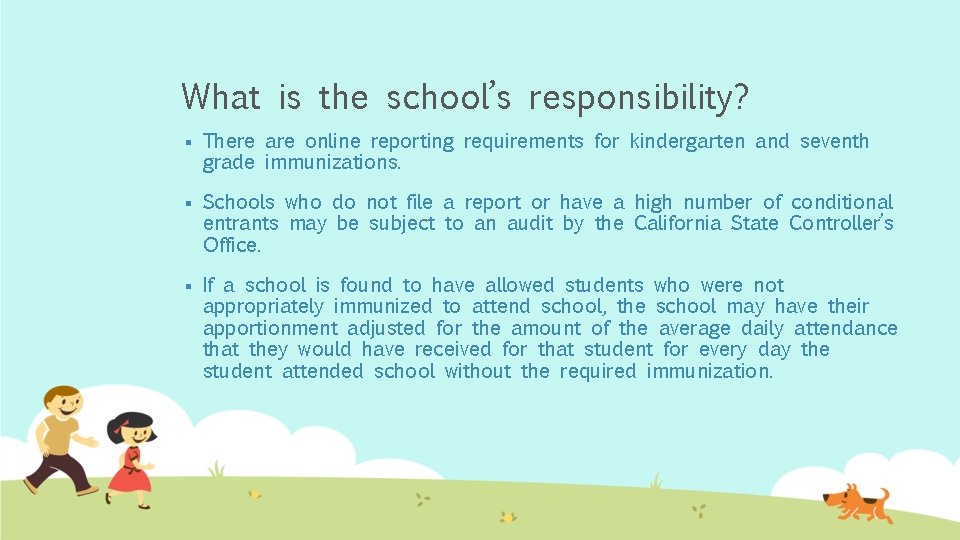 What is the school’s responsibility? § There are online reporting requirements for kindergarten and