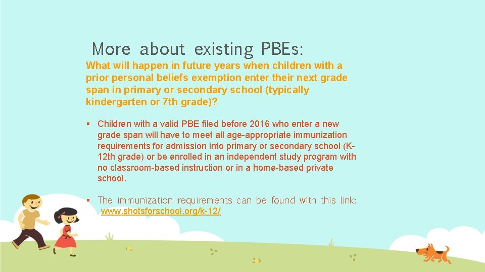 More about existing PBEs: What will happen in future years when children with a