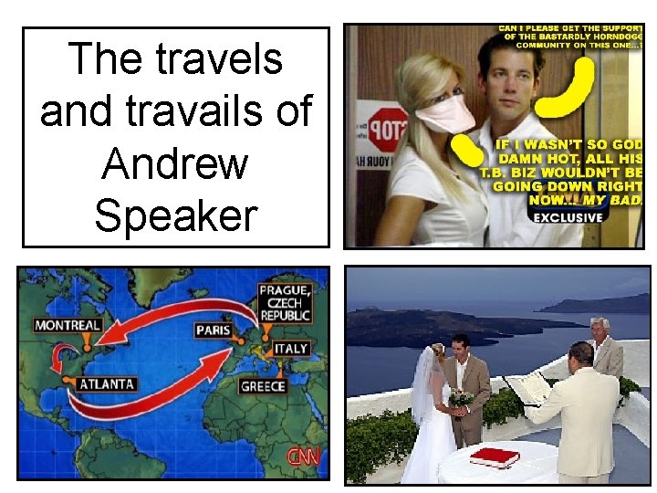 The travels and travails of Andrew Speaker 