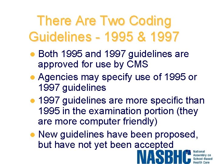 There Are Two Coding Guidelines - 1995 & 1997 Both 1995 and 1997 guidelines