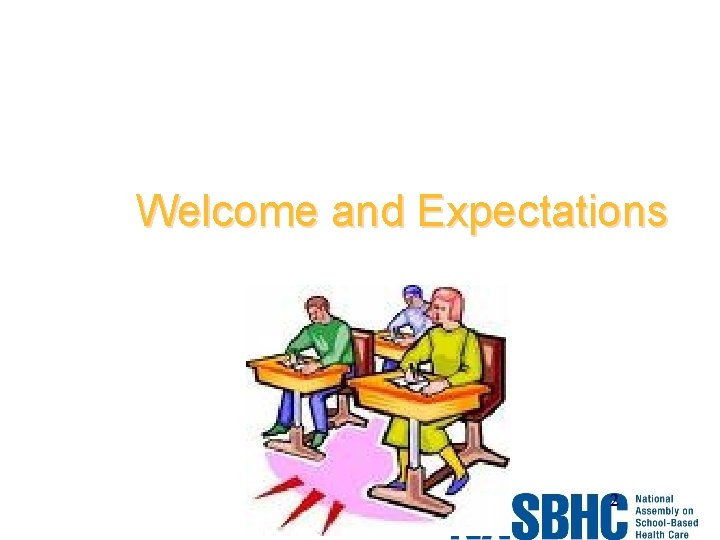 Welcome and Expectations 2 