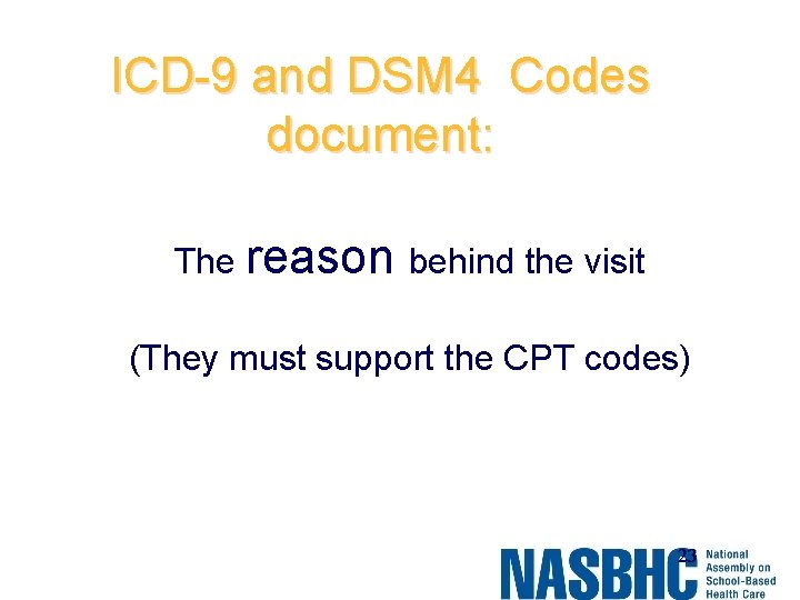ICD-9 and DSM 4 Codes document: The reason behind the visit (They must support