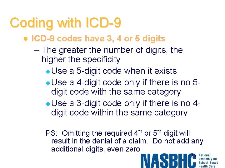 Coding with ICD-9 l ICD-9 codes have 3, 4 or 5 digits – The