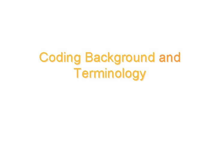 Coding Background and Terminology 