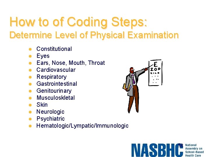 How to of Coding Steps: Determine Level of Physical Examination l l l Constitutional