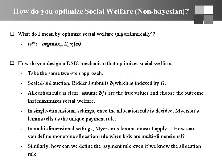 How do you optimize Social Welfare (Non-bayesian)? q What do I mean by optimize