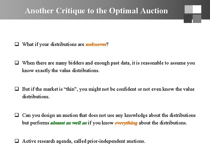 Another Critique to the Optimal Auction q What if your distributions are unknown? q