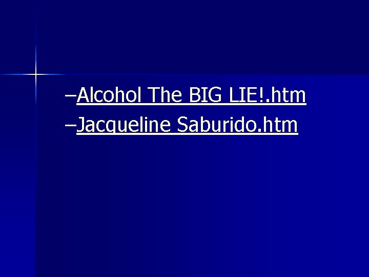 –Alcohol The BIG LIE!. htm –Jacqueline Saburido. htm 