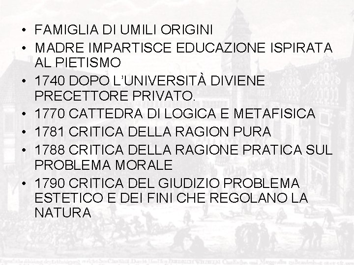  • FAMIGLIA DI UMILI ORIGINI • MADRE IMPARTISCE EDUCAZIONE ISPIRATA AL PIETISMO •