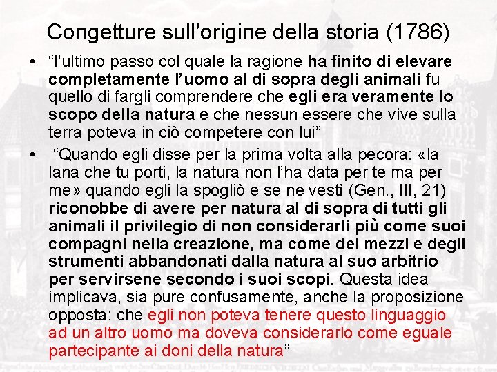 Congetture sull’origine della storia (1786) • “l’ultimo passo col quale la ragione ha finito