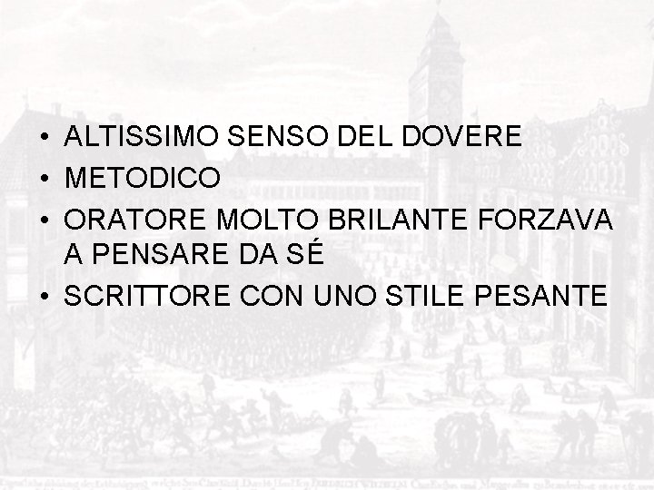  • ALTISSIMO SENSO DEL DOVERE • METODICO • ORATORE MOLTO BRILANTE FORZAVA A