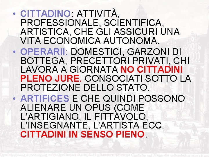  • CITTADINO: ATTIVITÀ, PROFESSIONALE, SCIENTIFICA, ARTISTICA, CHE GLI ASSICURI UNA VITA ECONOMICA AUTONOMA.