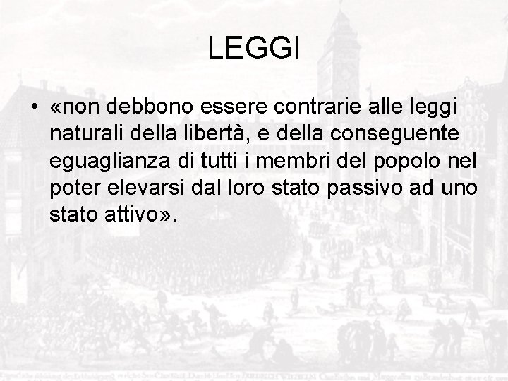 LEGGI • «non debbono essere contrarie alle leggi naturali della libertà, e della conseguente