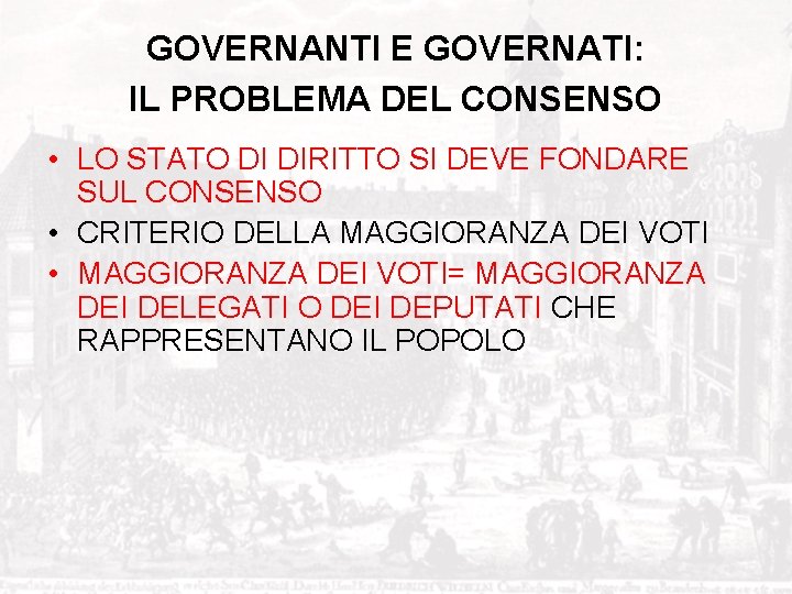 GOVERNANTI E GOVERNATI: IL PROBLEMA DEL CONSENSO • LO STATO DI DIRITTO SI DEVE