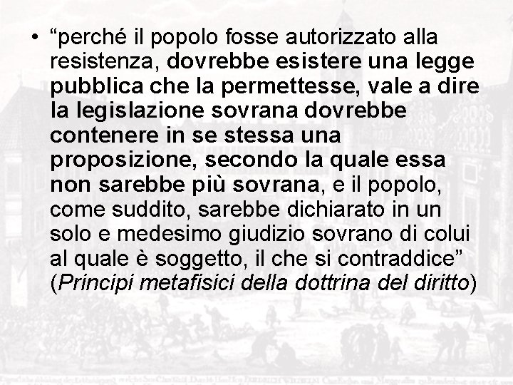  • “perché il popolo fosse autorizzato alla resistenza, dovrebbe esistere una legge pubblica